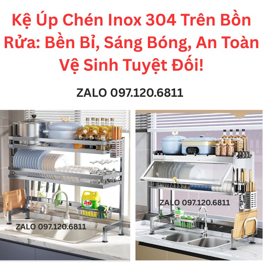 Kệ Úp Chén Inox 304 Trên Bồn Rửa: Bền Bỉ, Sáng Bóng